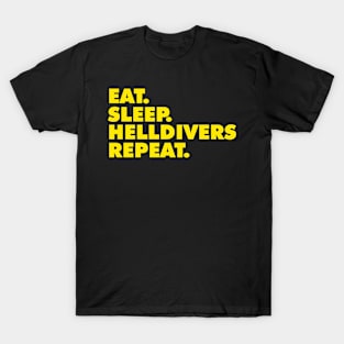 eat sleep helldivers repeat T-Shirt